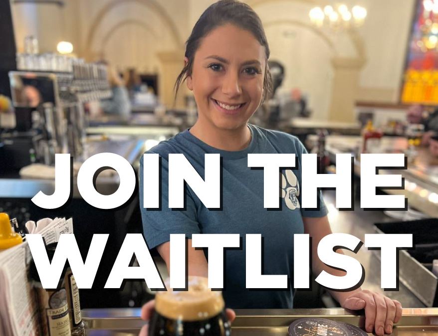 JOIN OUR WAITLIST.  Put your group on the waitlist before you arrive!   